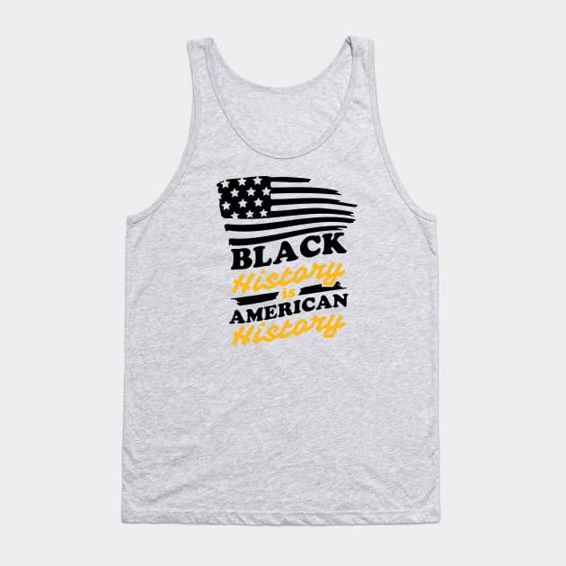 Black History is American History, Black History Tank Top by UrbanLifeApparel